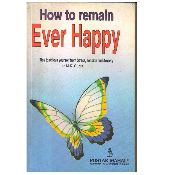 How to Remain Ever Happy