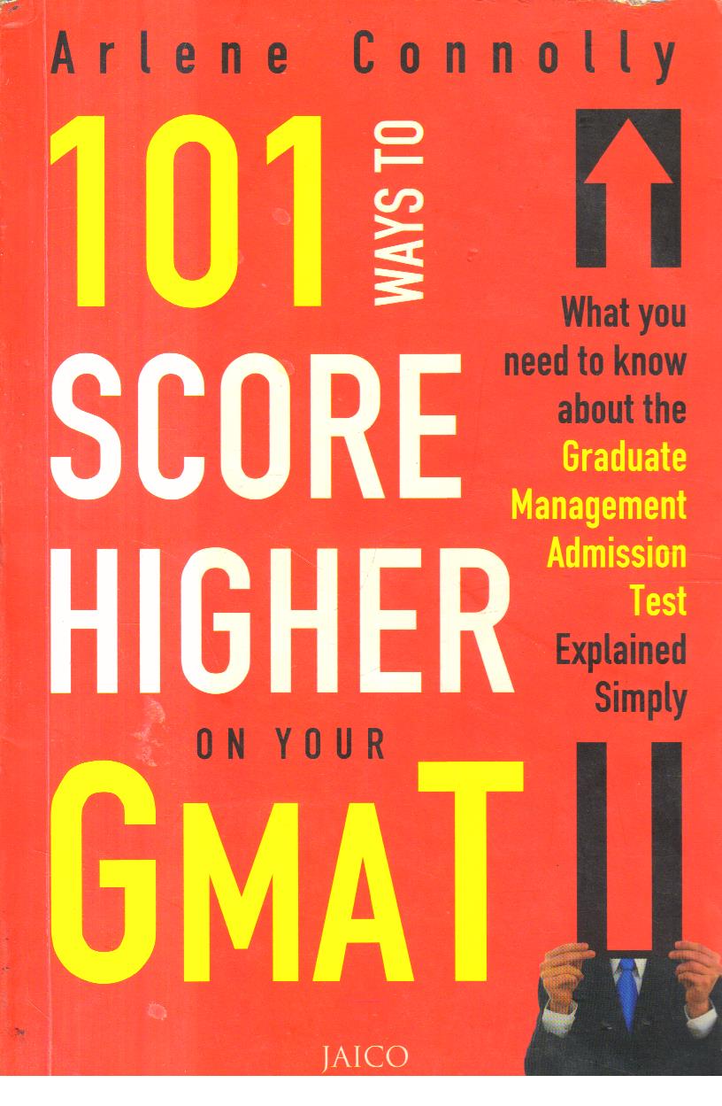 101 Ways to Score Higher on Your Gmat