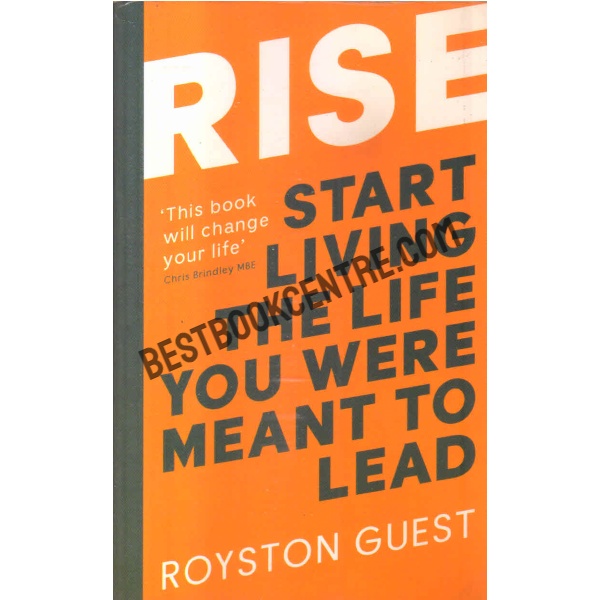 rise start living the life you were meant to lead