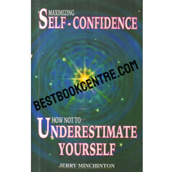 Maximizing Self- confidence How not to underestimate yourself