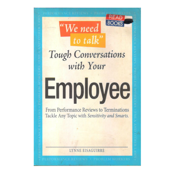 We Need To Talk - Tough Conversations With Your Employee