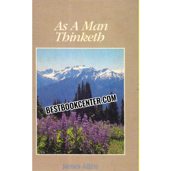 as a man thinketh