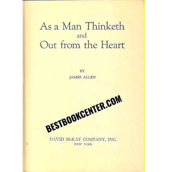 As a man thinketh and out from the heart