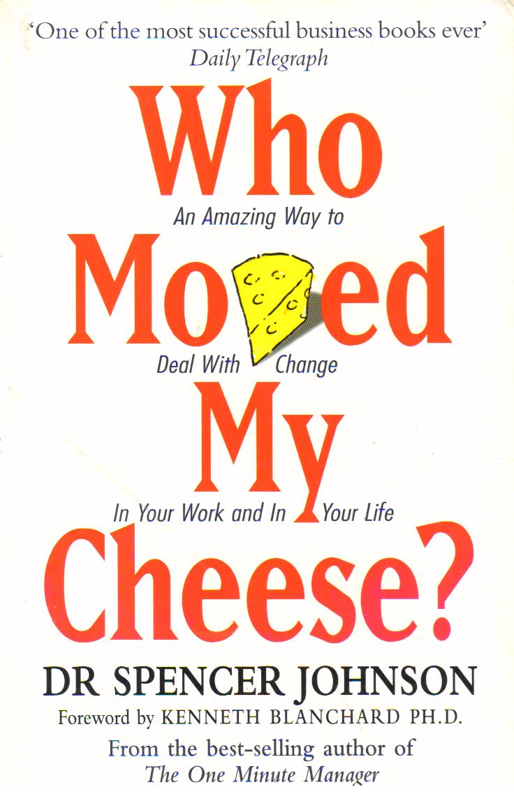 Who Moved My Cheese.
