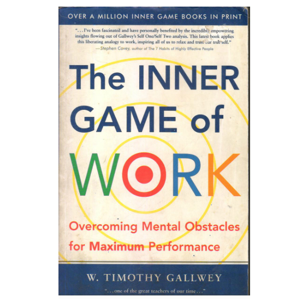 The Inner Game of Work