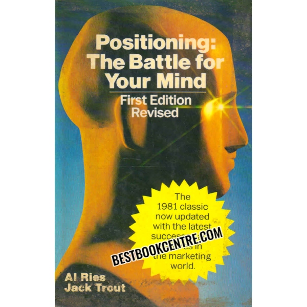 POSITIONING THE BATLE FOR YOUR MIND 1st edition