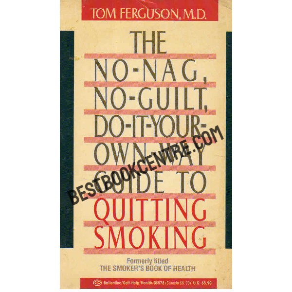 The No Nag Do it Your Own Way Guide to Quitting Smoking