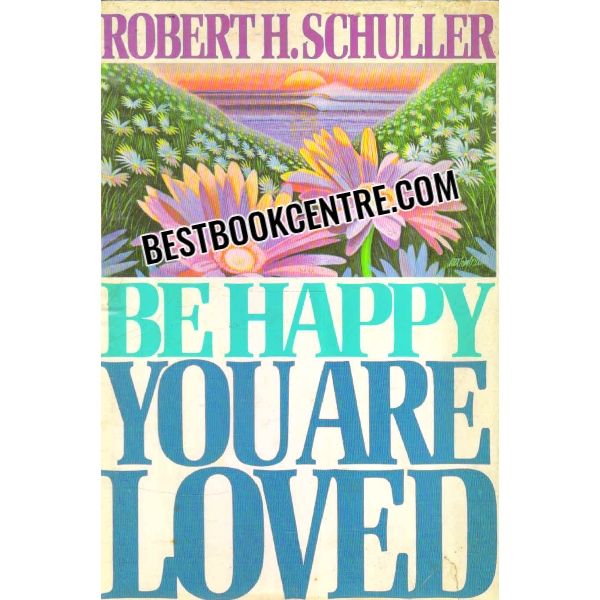be happy you are loved 1st edition