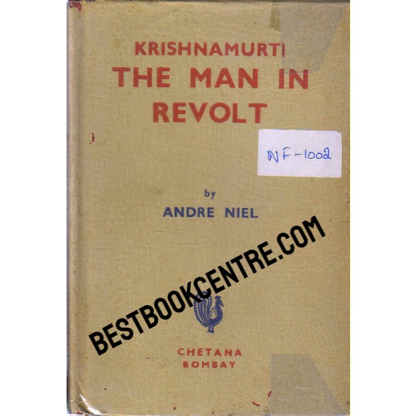 Krishnamurti the man in revolt 1st edition