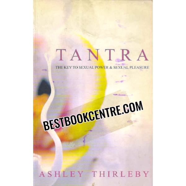 tantra the key to sexaul power and sexual pleasure 