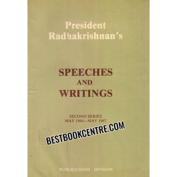  President radhakrishnans speeches and writings  May 1964 to May 1967