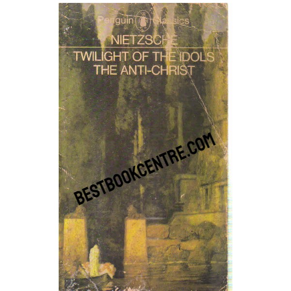 Twilight of the Idols and the Anti Christ Penguin classics