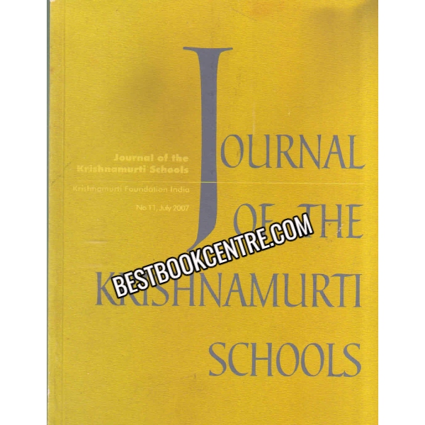 Journal Of The Krishnamurti schools no 11 July 2007