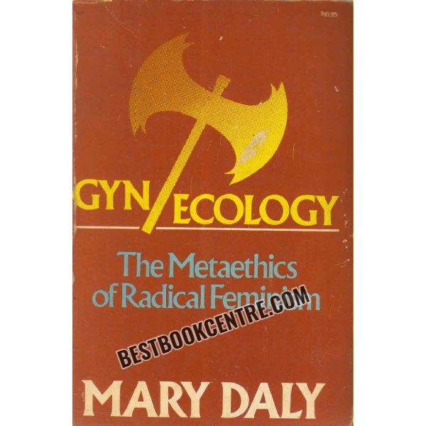 gyn ecology the metaethics of radical feminism