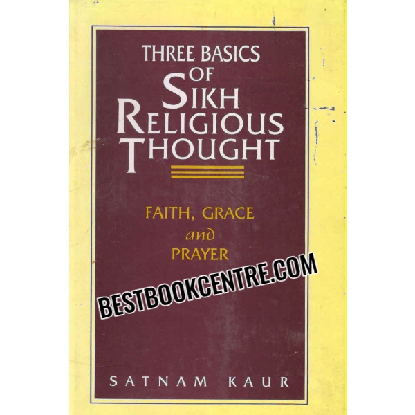 three basics of sikh religious thought 1st edition