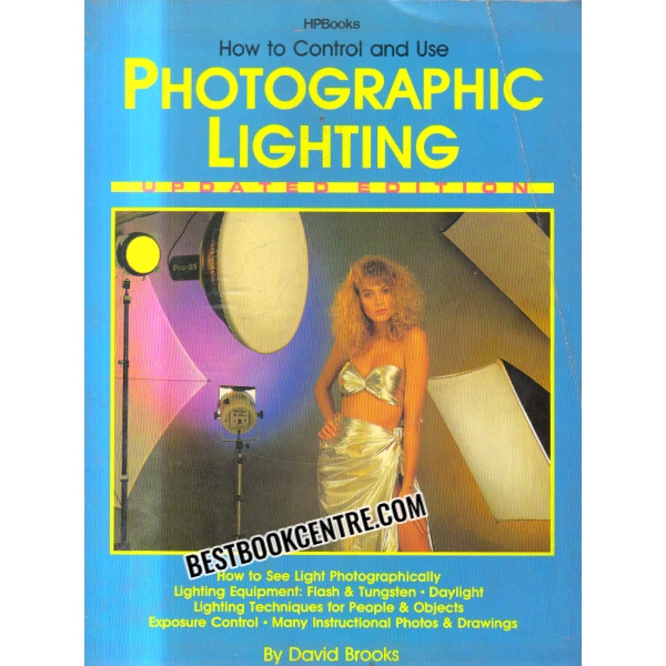 HOW TO CONTROL AND USE PHOTOGRAPHIC LIGHTING 
