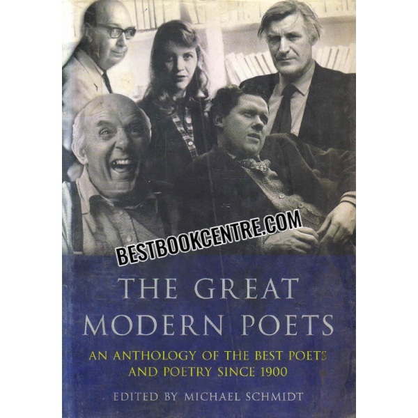 the great modern poets An anthology of the essential poets and poetry since 1900