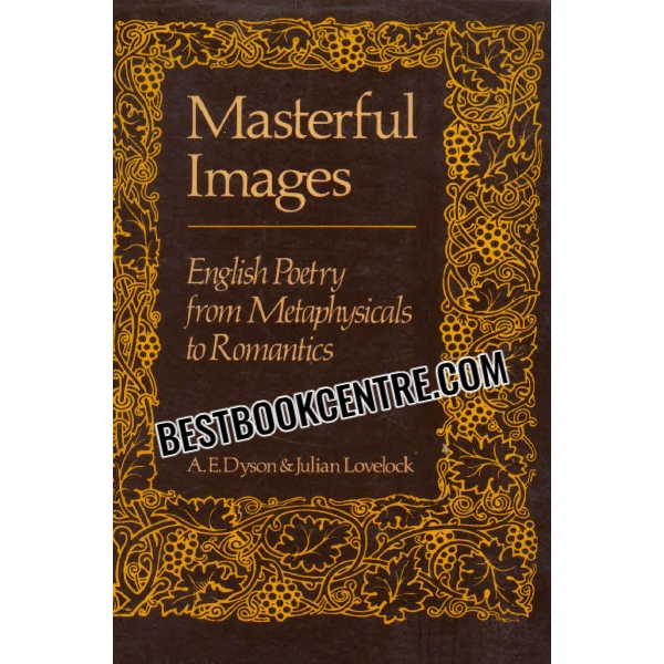 masterful images englsh poetry from metaphysicals to romantics 