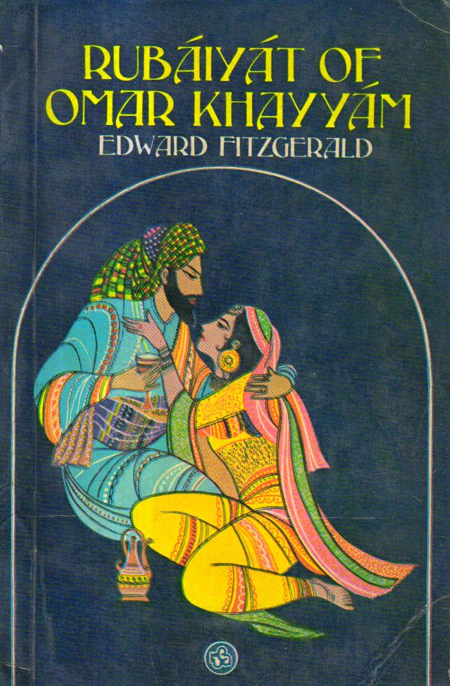 Rubaiyat of Omar Khayyam.