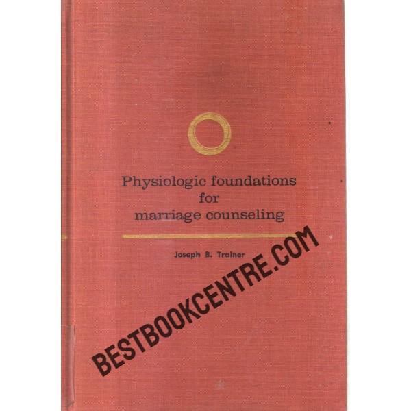 Physiologic foundations for marriage counseling 1st edition