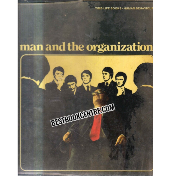 MAN AND THE ORGANIZATION TIME LIFE