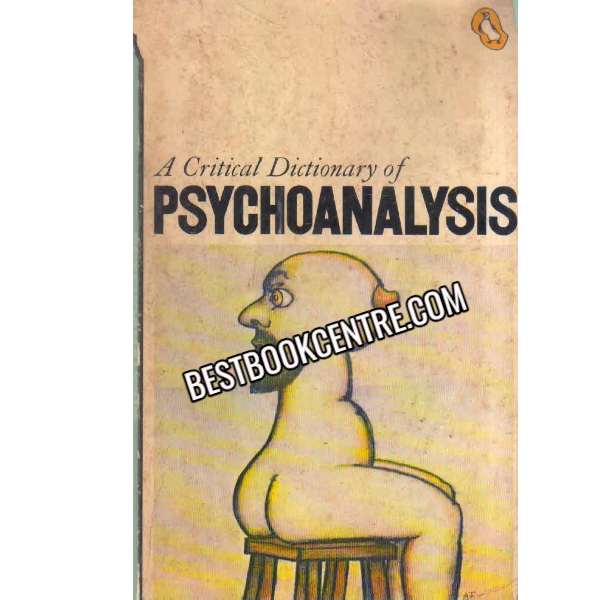 A critical Dictionary Of Psychoanalysis