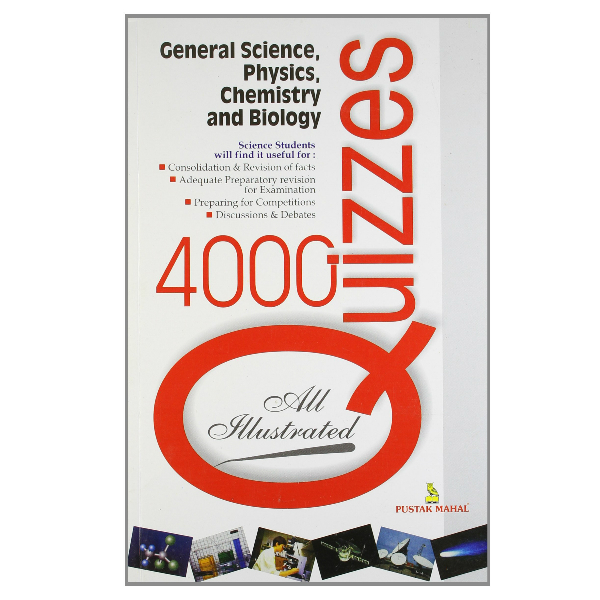 4000 Quizzes on General Science, Physics, Chemistry and Biology 