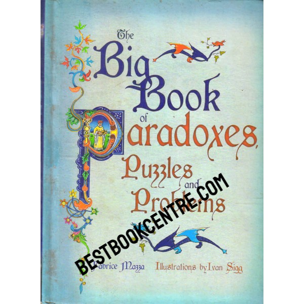 The Big Book of Paradoxes Puzzles and Problems 1st edition