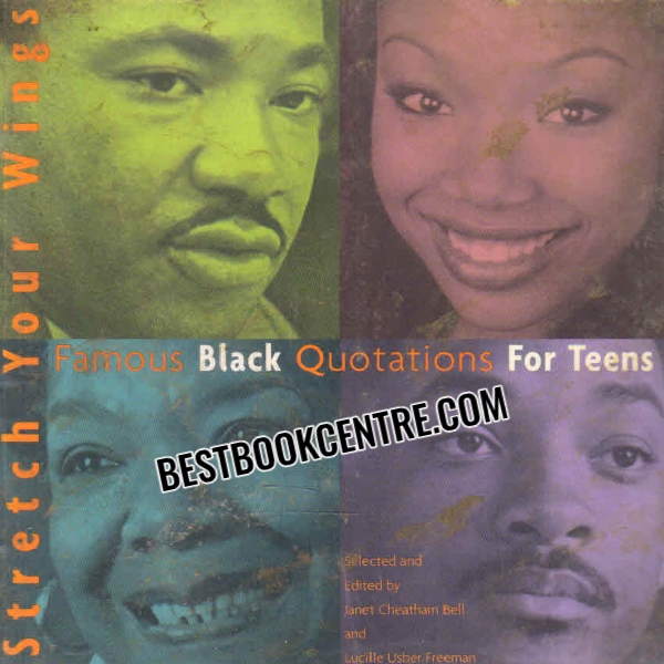 stretch your wings famous black quotations for teens 