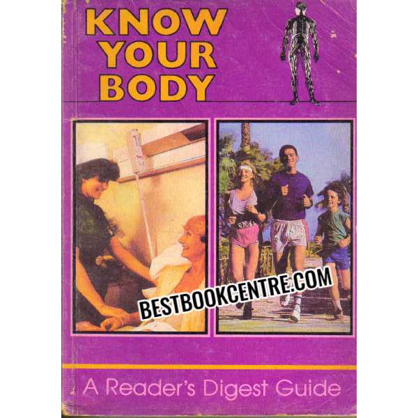 Know Your Body A Readers Digest Guide