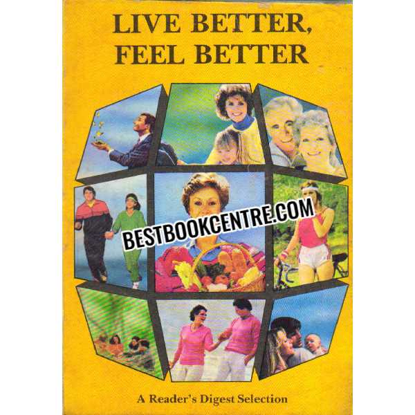 Live Better Feel Better A Readers Digest Selection