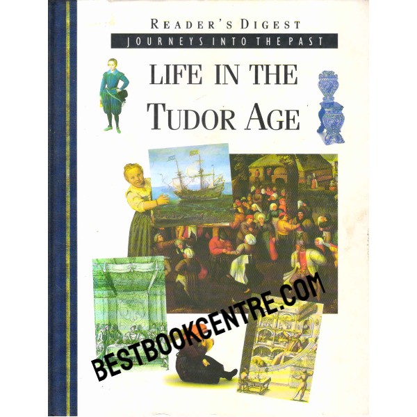 Journey Into The Past  Life in the Tudor Age