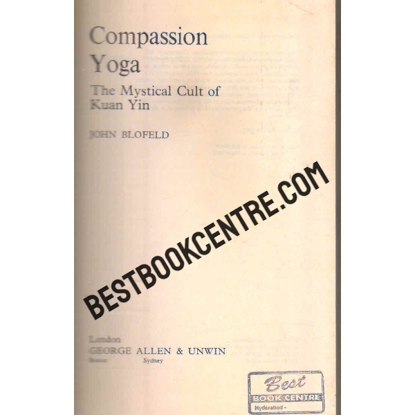 compassion yoga the mystical cult of kuan yin 1st edition