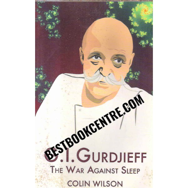 g i gurdjieff the war against sleep