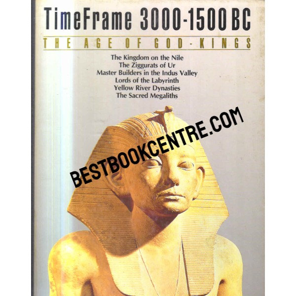 The Age of God Kings Time Frame--3000-1500 Bc Time Life Books
