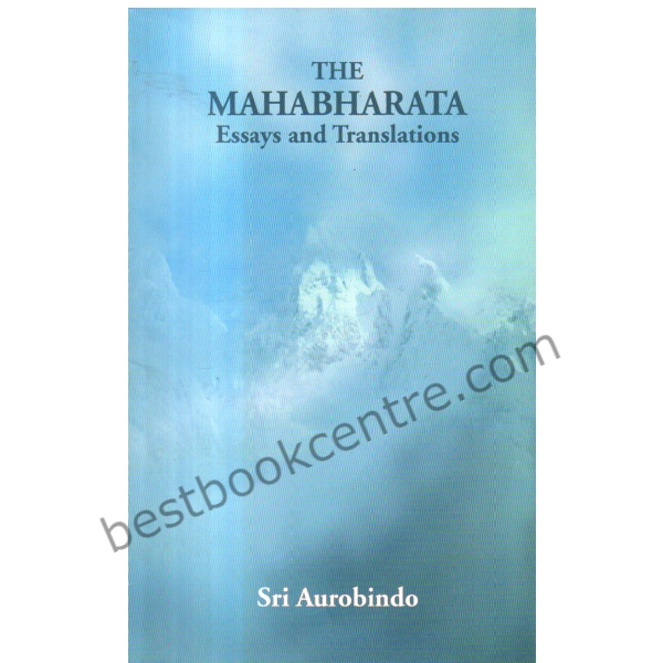 The Mahabharata Essays and Translations.