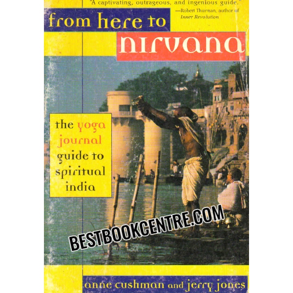 from here to nivana the yoga journal guide to spiritual india 