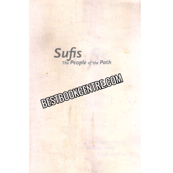 Sufis The People Of The Path Volume 1