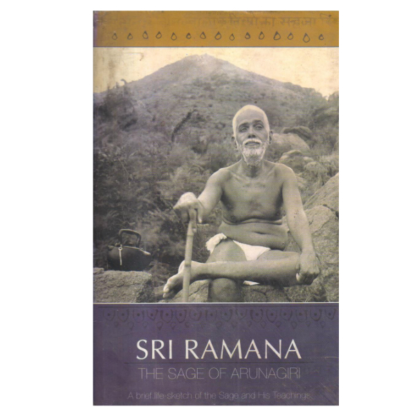 Sri Ramana: The Sage of Arunagiri,
