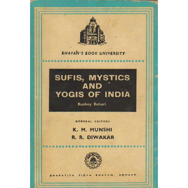 sufis mystics and yogis of india 1st edition