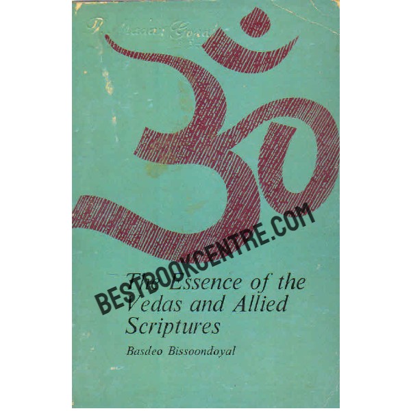 The Essence of the Vedas and Allied Scriptures