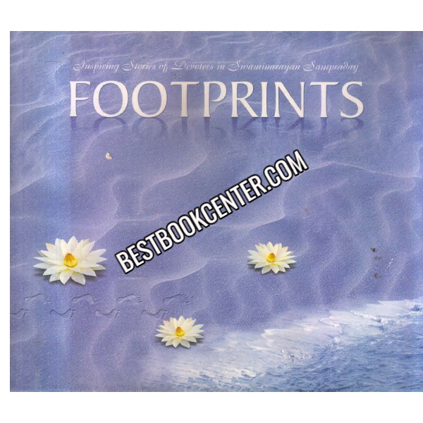 Footprints, Inspiring Stories of Devotees in Swaminarayan Sampraday 1st edition