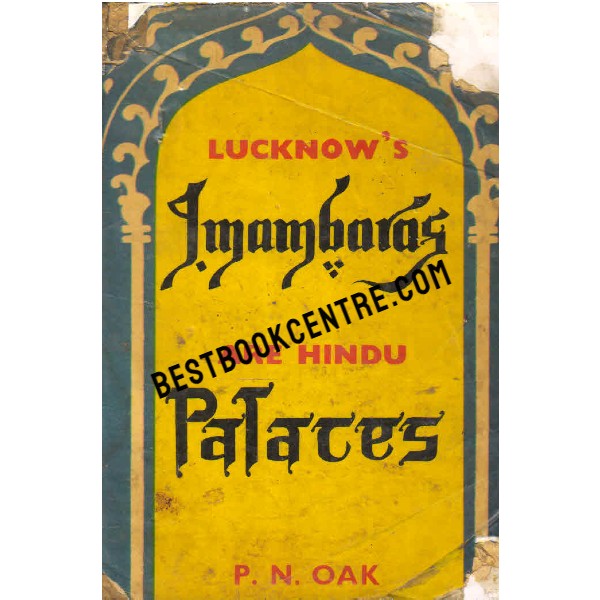 Lucknow Imambaras are Hindu Palaces 1st edition