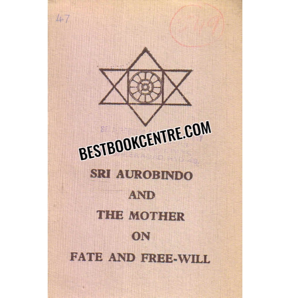 sri aurobindo and the mother on fate and free will
