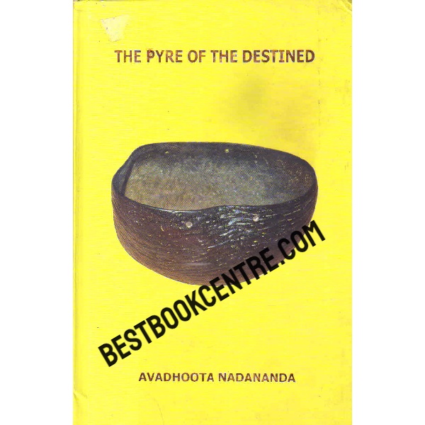the pyre of the destined an autobiographical sketch part 1 1st edition