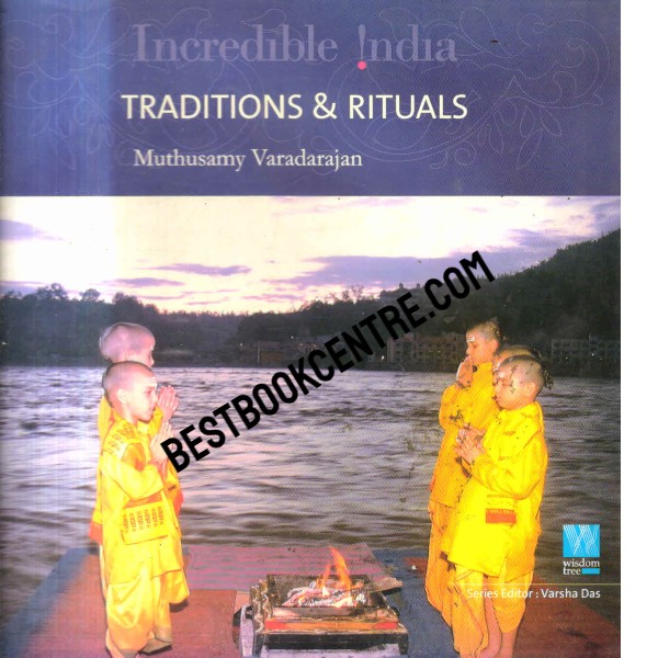 Incredible India Traditions and Rituals 1st edition