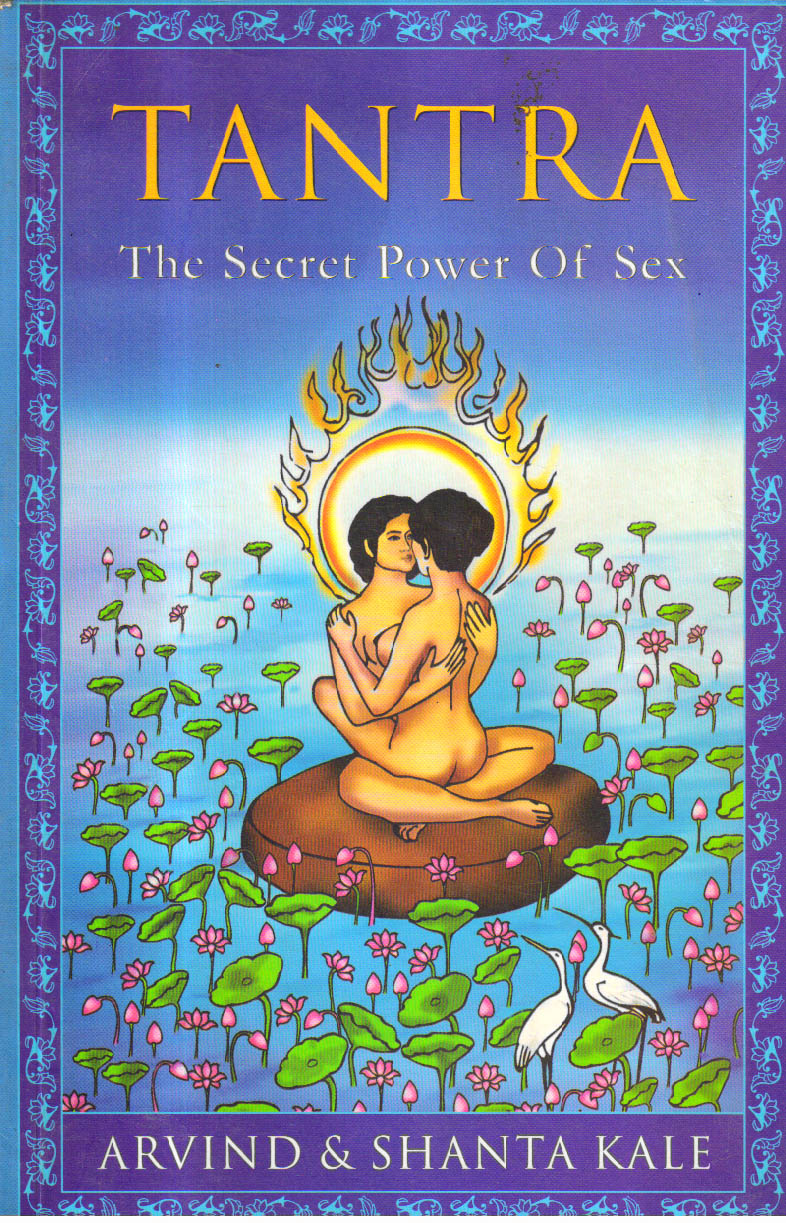 Tantra the secret power of sex