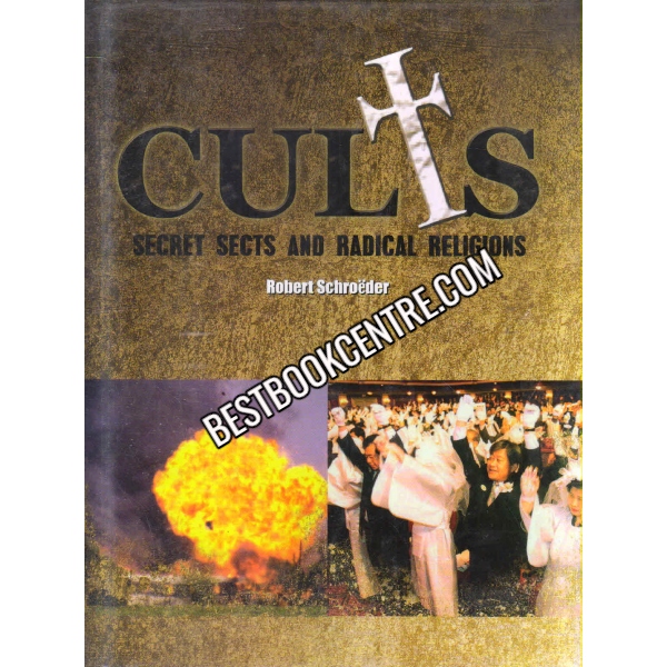 Cults Secret Sects and Radical Religions 