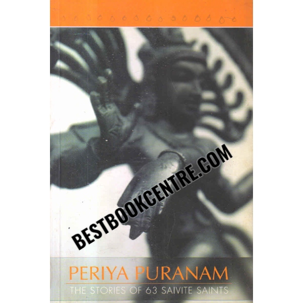 Periya Puraanam: (Thirutthondar Puraanam)- The Stories of 63 Saivite Saints