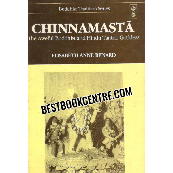 chinnamasta The Awful Buddhist and Hindu Tantric Goddess 1st edition